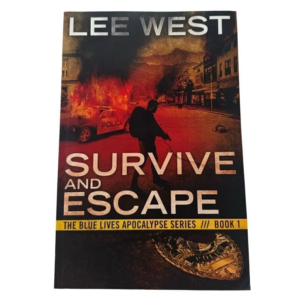 SURVIVE AND ESCAPE: A POST APOCALYPTIC EMP THRILLER By Lee West (2016, 1st Ed)